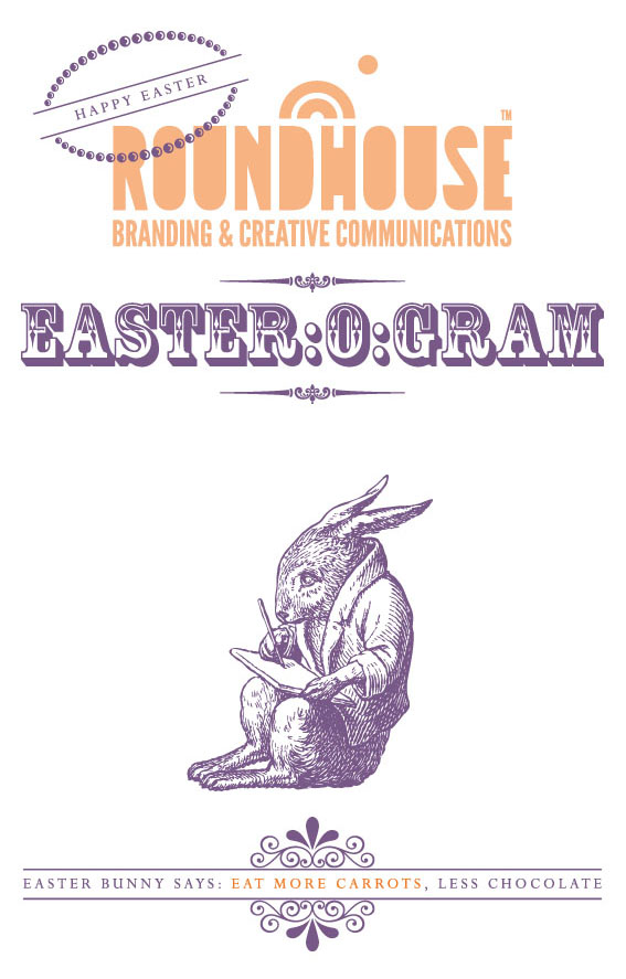 Roundhouse Branding & Creative Communication - Easter O Gram